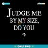 Judge Me By My Size Do You Rose Blackpink SVG