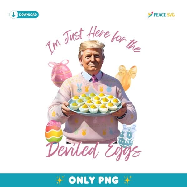 Just Here For Deviled Eggs Coquette Bow Easter Day Trump PNG