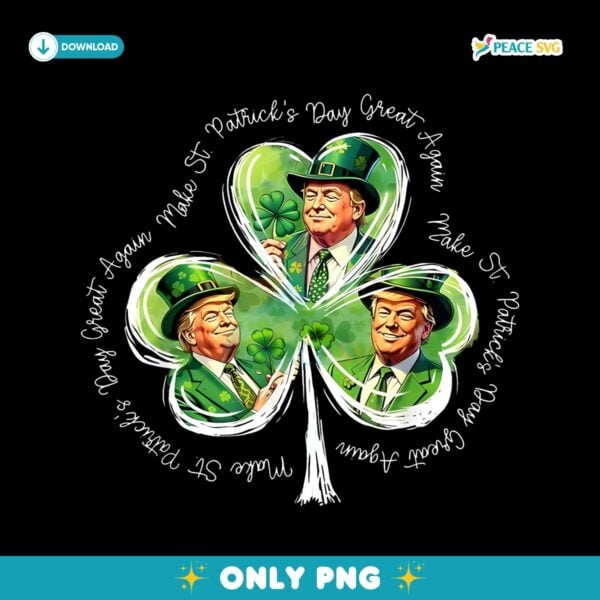 Lucky Clover Donald Trump Make St Patricks Day Great Again PNG