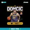 Luka Doncic Los Angeles Lakers We Trust Png
