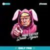 Make Easter Great Again Trump Bunny Hunt Eggs Png