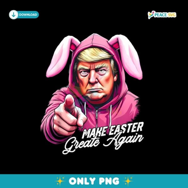 Make Easter Great Again Trump Bunny Hunt Eggs Png