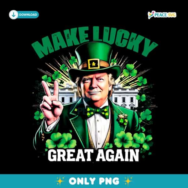 Make Lucky Great Again Funny President Trump Shamrock PNG