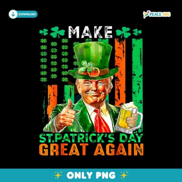 Make St Patricks Day Great Again Funny Shamrock Beer American Flag PNG