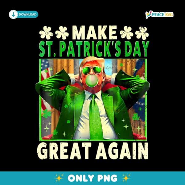 Make St Patricks Day Great Again Funny Trump President PNG