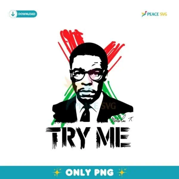 Malcom X Try Me Black History Month PNG