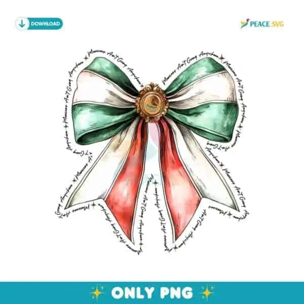 Mexicans Aint Going Anywhere Mexican Flag Coquette Bow PNG