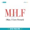 Milf Man I Love Ferrari SVG