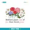 Mothers Plants Seeds Of Love Than Bloon Forever PNG