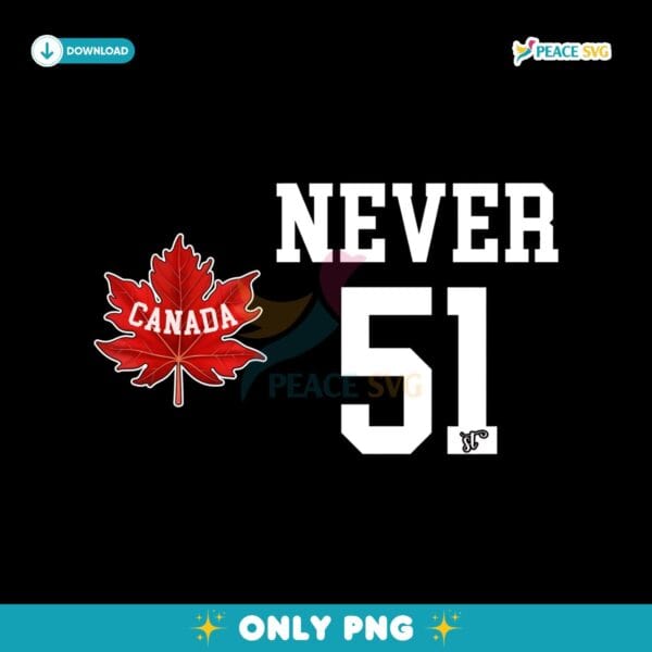 Never 51st Canadian Maple Leaf Anti Trump Png