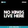 No Kings Live Here  SVG