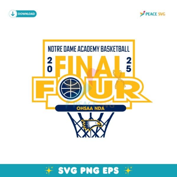 Notre Dame Academy Eagles Basketball 2025 Final Four SVG