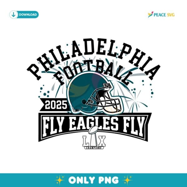 Philadelphia Football 2025 Fly Eagles Fly LIX PNG