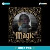 Practical Magic Gillian Owens We Come To This Place For Magic PNG