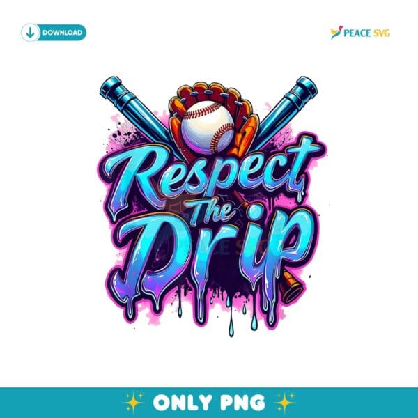 Respect The Drip Baseball Softballmom PNG