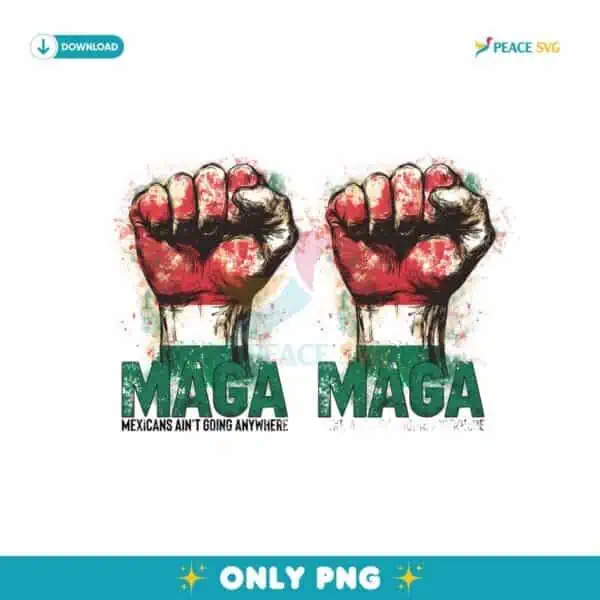 Retro Raise Hande Maga Mexicans Aint Going Anywhere PNG