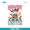 Retro Western Easter Howdy Easter Bunny Eggs Hunt PNG
