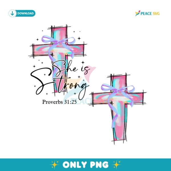 She Is Strong Proverbs 31:25 Christian Easter PNG