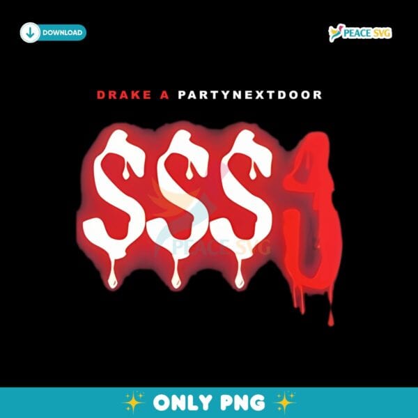 Some Sexy Songs 4 U Drake X PARTYNEXTDOOR SSS4U PNG