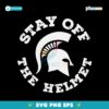 Stay Off The Helmet Michigan State Spartans SVG