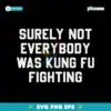Surely Not Everybody Was Kung Fu Fighting Elon Musk SVG