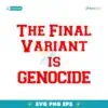 The Final Variant Is Genocide SVG