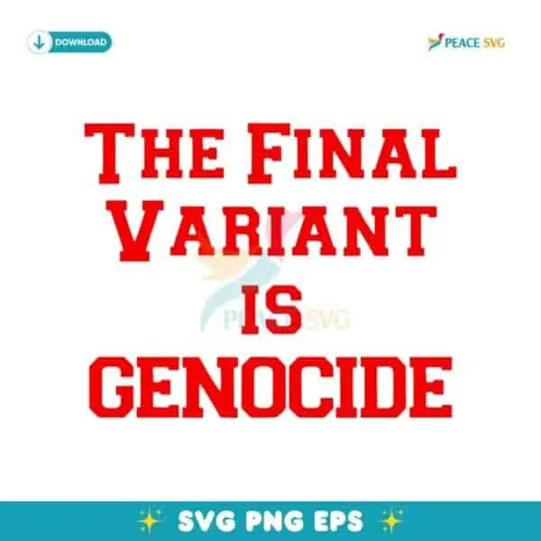 The Final Variant Is Genocide SVG