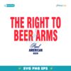 The Right To Bear Arms Real American Beer SVG