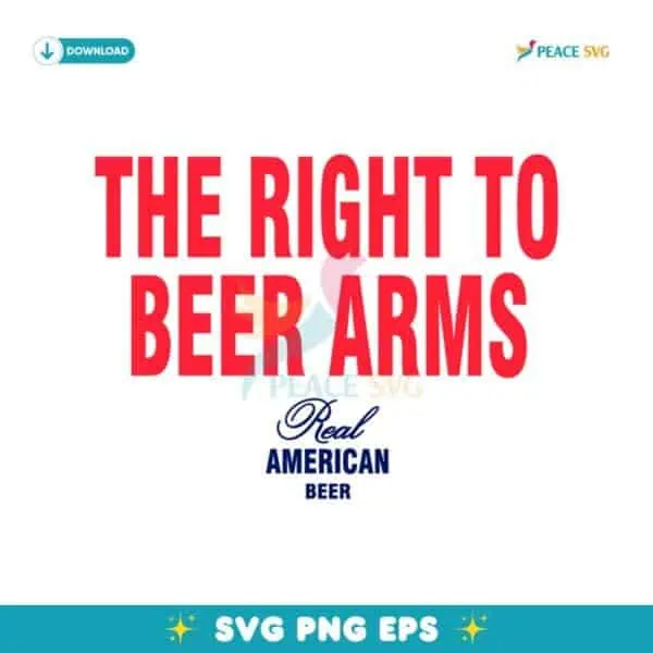 The Right To Bear Arms Real American Beer SVG