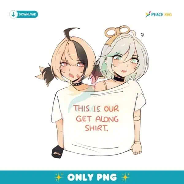 This Is Our Get Along Shirt Funny Meme PNG