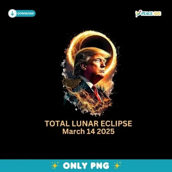 Total Lunar Eclipse March 14 2025 Donald Trump PNG