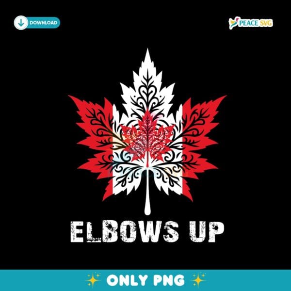 Vintage Elbows Up Canada True North Strong Png