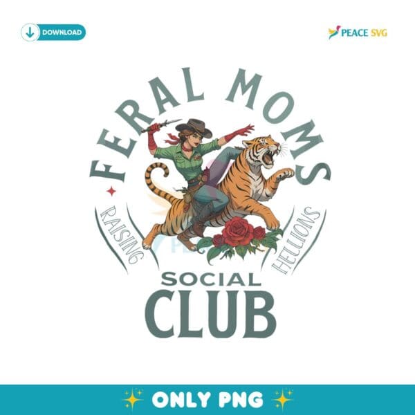 Vintage Feral Moms Social Club Raising Hellions PNG