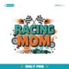 Vintage Racing Mom Race Mama PNG