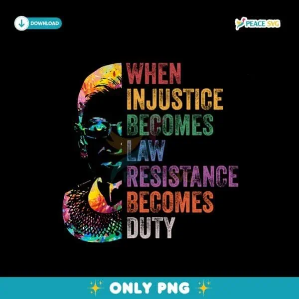 When Injustice Becomes Law Resist Resistance Png