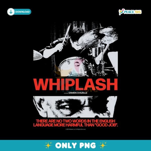 Whiplash There Are No Two Words In The English PNG