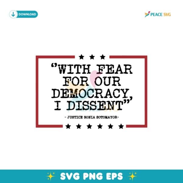 With Fear For Our Democracy I Dissent Quotes Svg