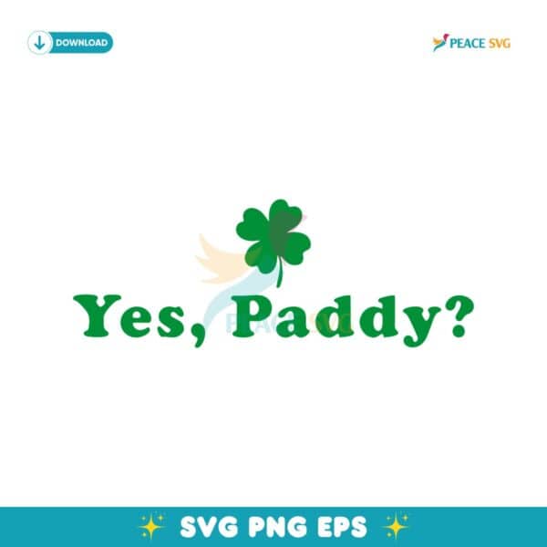 Yes Paddy Funny St Patricks Day Shamrock SVG