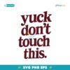 Yuck Dont Touch This SVG