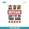 All Of My Outrage Printable Protest Poster SVG