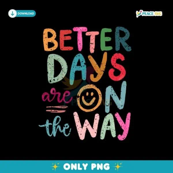 Better Days Are On The Way Boho Hippie Png