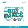 Big Dance The Road To The Final Four 2025 SVG