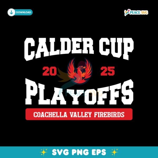 Coachella Valley Firebirds 2025 Calder Cup Playoffs Svg