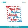 Coquette Land Of The Free Because Of The Brave Svg