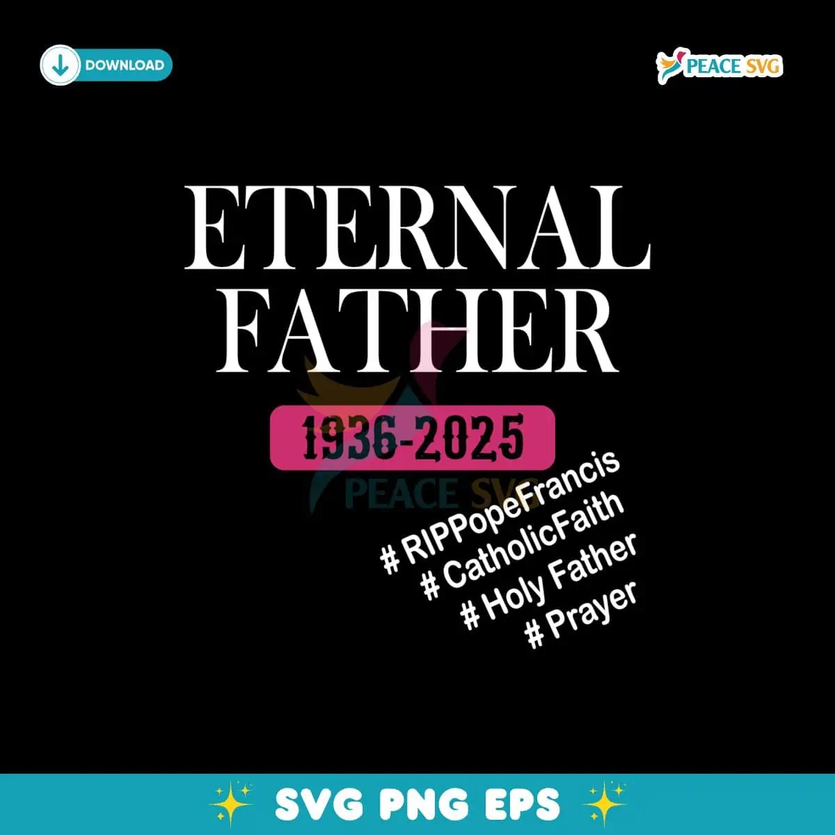 Eternal Father Pope Francis Memorial Svg
