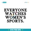 Everyone Watches Womens Sport SVG