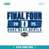 Final Four 2025 Ncaa Mens Basketball Duke Blue Devils SVG