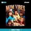 Funny Mom Vibes Cool Moms Club Mothers Day PNG
