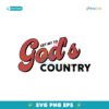 Get Me To Gods Country Morgan Wallen Svg