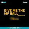 Give Me The Mf Ball Derik Queen Maryland Terrapins SVG
